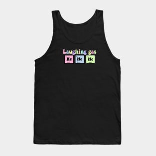 Laughing gas, he he he Tank Top